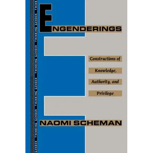 Engenderings: Constructions of Knowledge, Authority, and Privilege