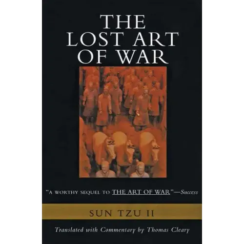The Lost Art of War: Recently Discovered Companion to the Bestselling the Art of War, the