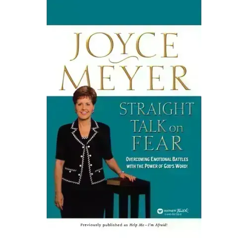 Straight Talk on Fear: Overcoming Emotional Battles with the Power of God's Word!