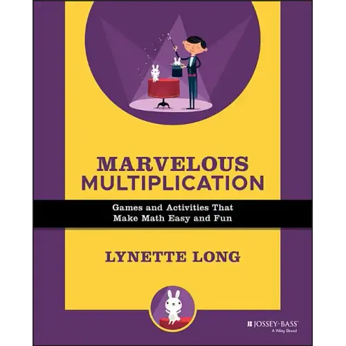 Marvelous Multiplication: Games and Activities That Make Math Easy and Fun