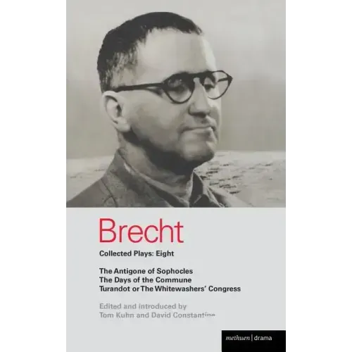 Brecht Plays 8: The Antigone of Sophocles; The Days of the Commune; Turandot or the Whitewasher's Congress