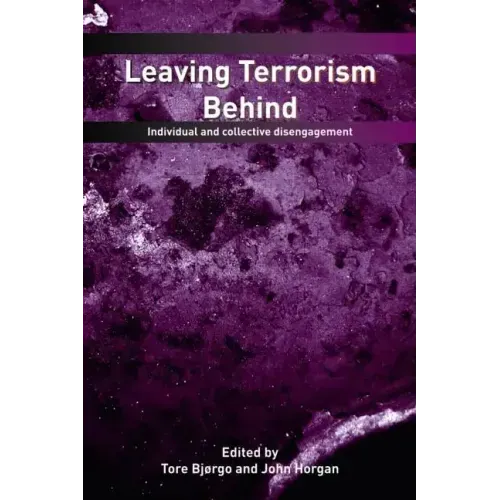 Leaving Terrorism Behind: Individual and Collective Disengagement