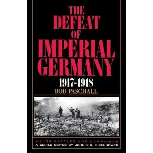 The Defeat of Imperial Germany, 1917-1918