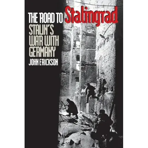 The Road to Stalingrad: Stalin`s War with Germany, Volume One