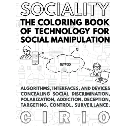 SOCIALITY, the Coloring Book of Technology for Social Manipulation