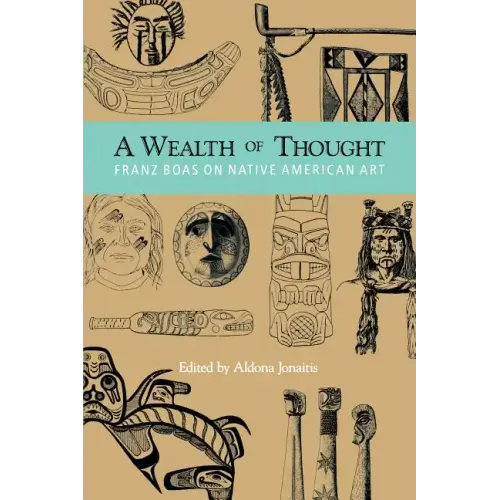 A Wealth of Thought: Franz Boas on Native American Art