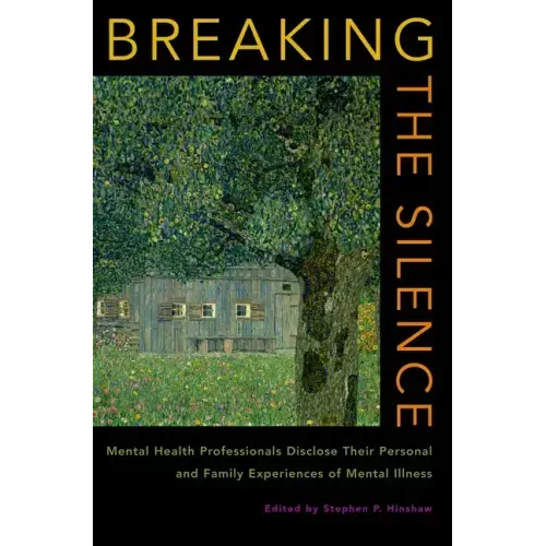 Breaking the Silence: Mental Health Professionals Disclose Their Personal and Family Experiences of Mental Illness