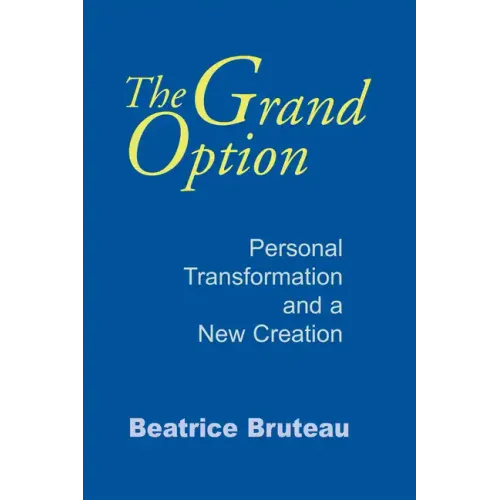 The Grand Option: Personal Transformation and a New Creation