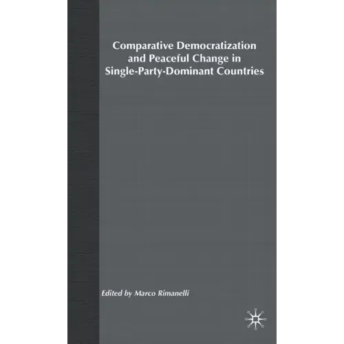 Comparative Democratization and Peaceful Change in Single-Party-Dominant Countri