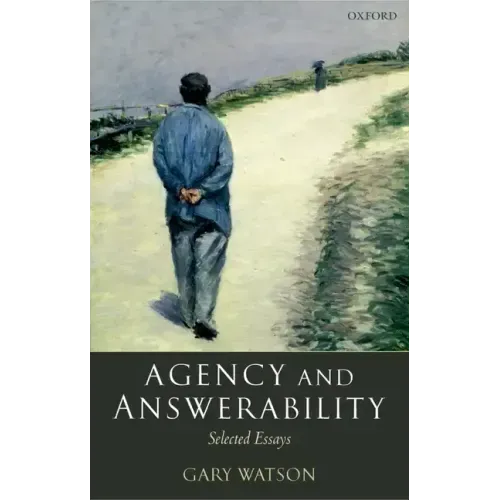 Agency and Answerability: Selected Essays