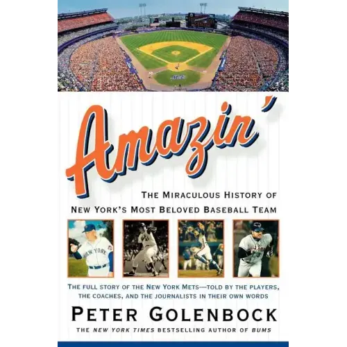 Amazin': The Miraculous History of New York's Most Beloved Baseball Team