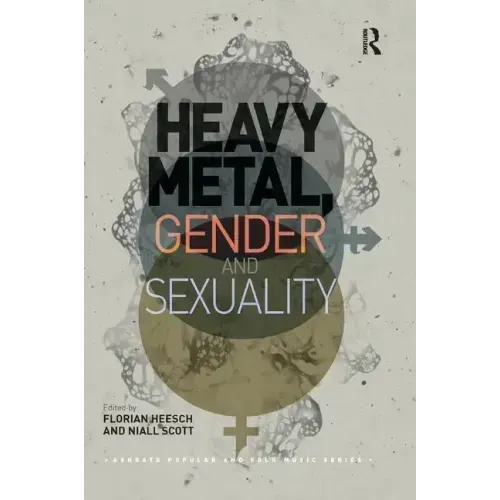 Heavy Metal, Gender and Sexuality: Interdisciplinary Approaches
