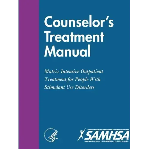 Counselor's Treatment Manual: Matrix Intensive Outpatient Treatment for People With Stimulant Use Disorders