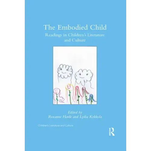 The Embodied Child: Readings in Children's Literature and Culture