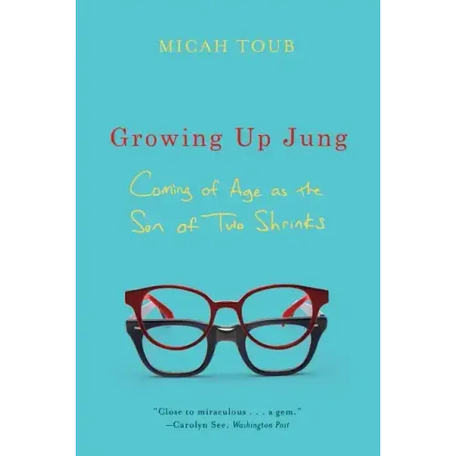 Growing Up Jung: Coming of Age as the Son of Two Shrinks