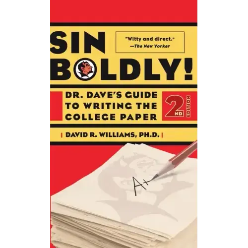 Sin Boldly!: Dr. Dave's Guide to Writing the College Paper