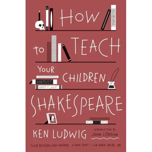 How to Teach Your Children Shakespeare