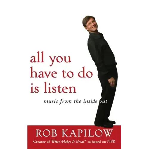All You Have to Do Is Listen: Music from the Inside Out