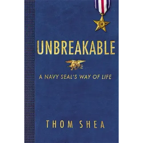Unbreakable: A Navy Seal's Way of Life