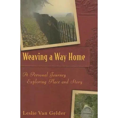 Weaving a Way Home: A Personal Journey Exploring Place and Story