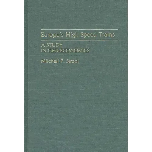 Europe's High Speed Trains: A Study in Geo-Economics