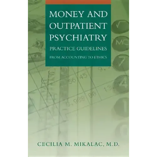 Money and Outpatient Psychiatry: Practice Guidelines from Accounting to Ethics