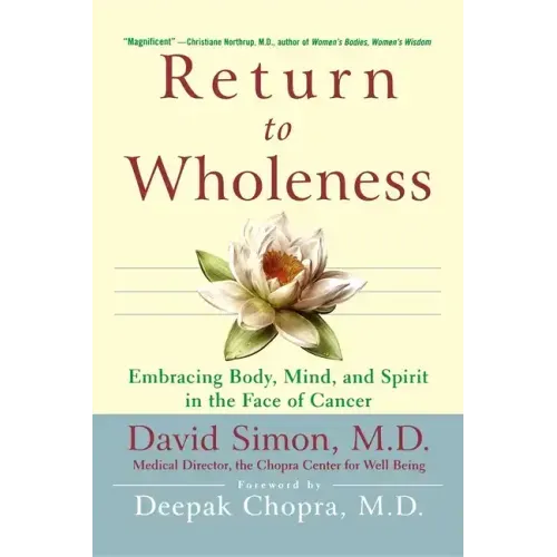 Return to Wholeness: Embracing Body, Mind, and Spirit in the Face of Cancer