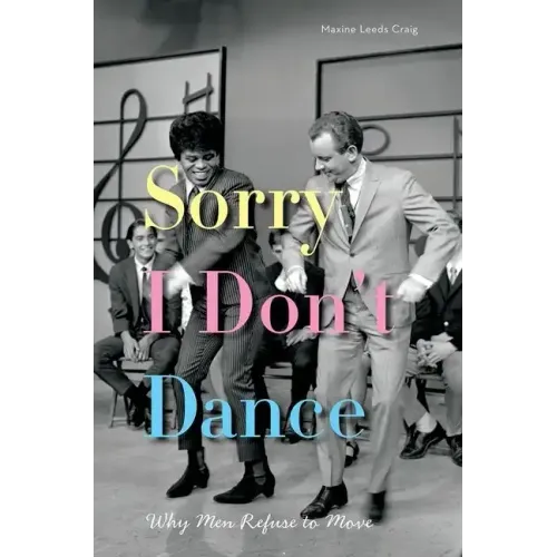 Sorry I Don't Dance: Why Men Refuse to Move