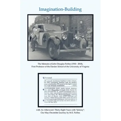 Imagination-Building: The Memoirs of John Douglas Forbes (1910 - 2018), First Professor of the Darden School of the University of Virginia