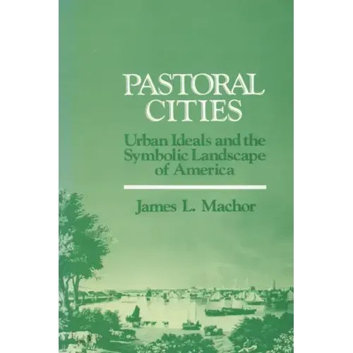 Pastoral Cities: Urban Ideals