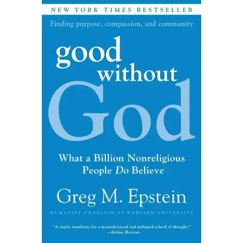 Good Without God: What a Billion Nonreligious People Do Believe