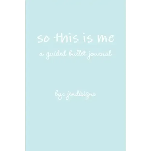 so this is me - a guided bullet journal