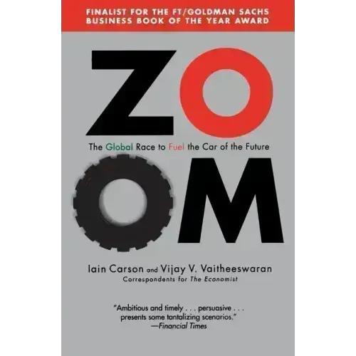 Zoom: The Global Race to Fuel the Car of the Future