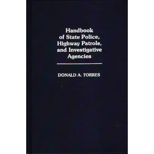Handbook of State Police, Highway Patrols, and Investigative Agencies