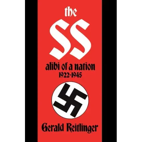 The SS: Alibi of a Nation, 1922-1945