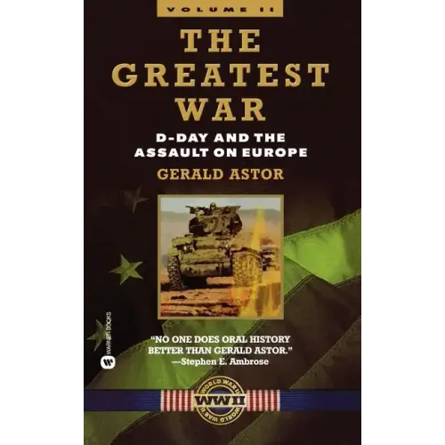The Greatest War - Volume II: D-Day and the Assault on Europe