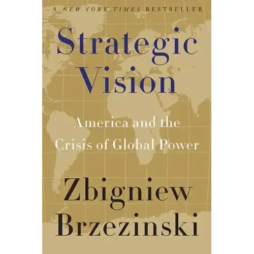 Strategic Vision: America and the Crisis of Global Power