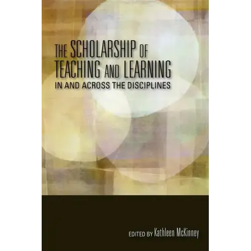 The Scholarship of Teaching and Learning in and Across the Disciplines