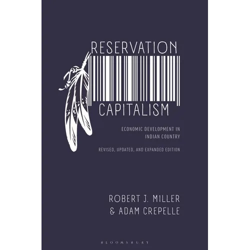 Reservation Capitalism: Economic Development in Indian Country