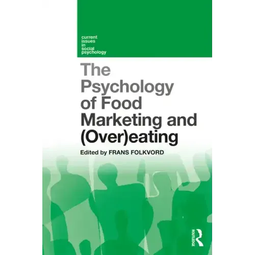 The Psychology of Food Marketing and Overeating