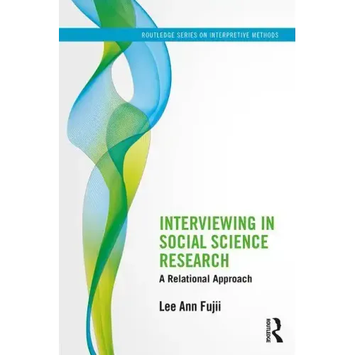 Interviewing in Social Science Research: A Relational Approach