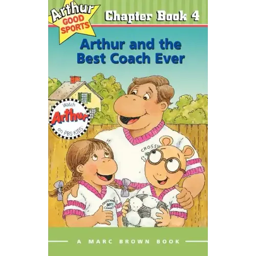 Arthur and the Best Coach Ever: Arthur Good Sports Chapter Book 4