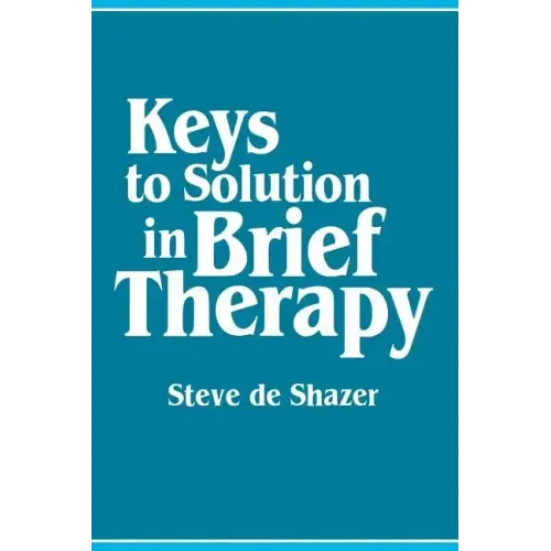 Keys to Solution in Brief Therapy