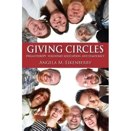 Giving Circles: Philanthropy, Voluntary Association, and Democracy