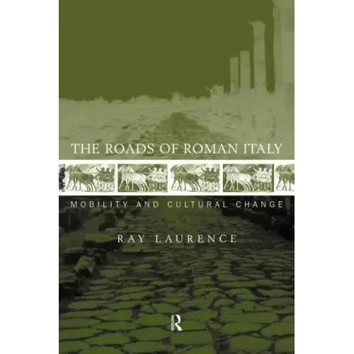 The Roads of Roman Italy: Mobility and Cultural Change