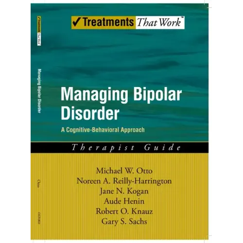 Managing Bipolar Disorder: A Cognitive Behavior Treatment Program Therapist Guide