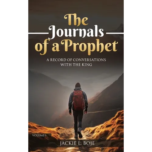 The Journals of a Prophet: A Record of Conversations with the King
