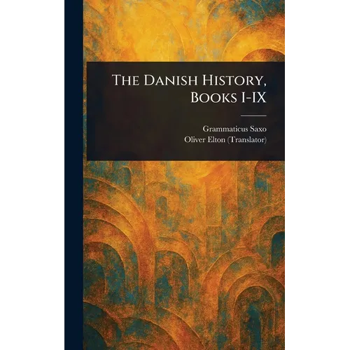 The Danish History, Books I-IX