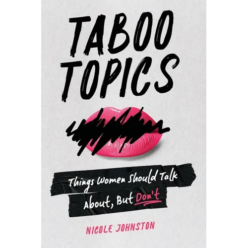 Taboo Topics: Things Women Should Talk About, But Don't
