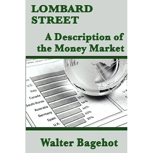 Lombard Street: A Description of the Money Market